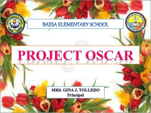 BAESA ELEMENTARY SCHOOL ( PROJECT OSCAR) | PPT