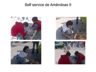 Self service de Amêndoas II 