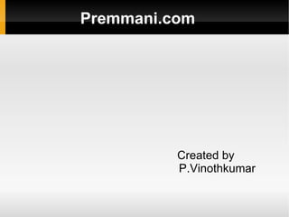 Premmani.com Created by P.Vinothkumar 