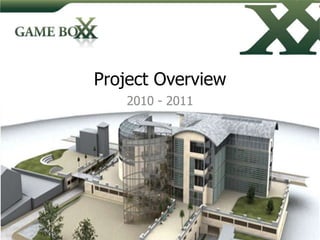 Project Overview 2010 - 2011 