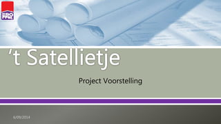 Project Voorstelling 
6/09/2014 
 