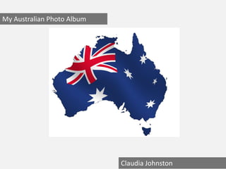 My Australian Photo Album Claudia Johnston 