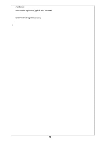 59
//send email
emailService.registration(appUrl, newCustomer);
return "redirect:/register?success";
}
}
 