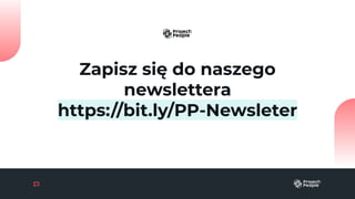 Zapisz się do naszego
newslettera
https://bit.ly/PP-Newsleter
 