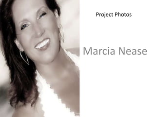 Project Photos




Marcia Nease
 