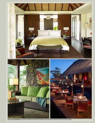 Four Seasons Mauritius, Mauritius. Purchaser: Four Seasons Hotels& Resorts, Designer: Richmond International, UK. [2008]
 