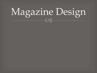 Magazine Design


 