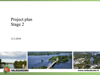 Project plan Stage 2  12.3.2010 