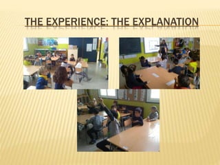 THE EXPERIENCE: THE EXPLANATION
 