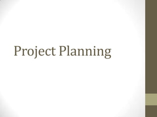 Project Planning
 