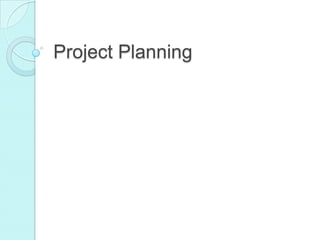 Project Planning
 