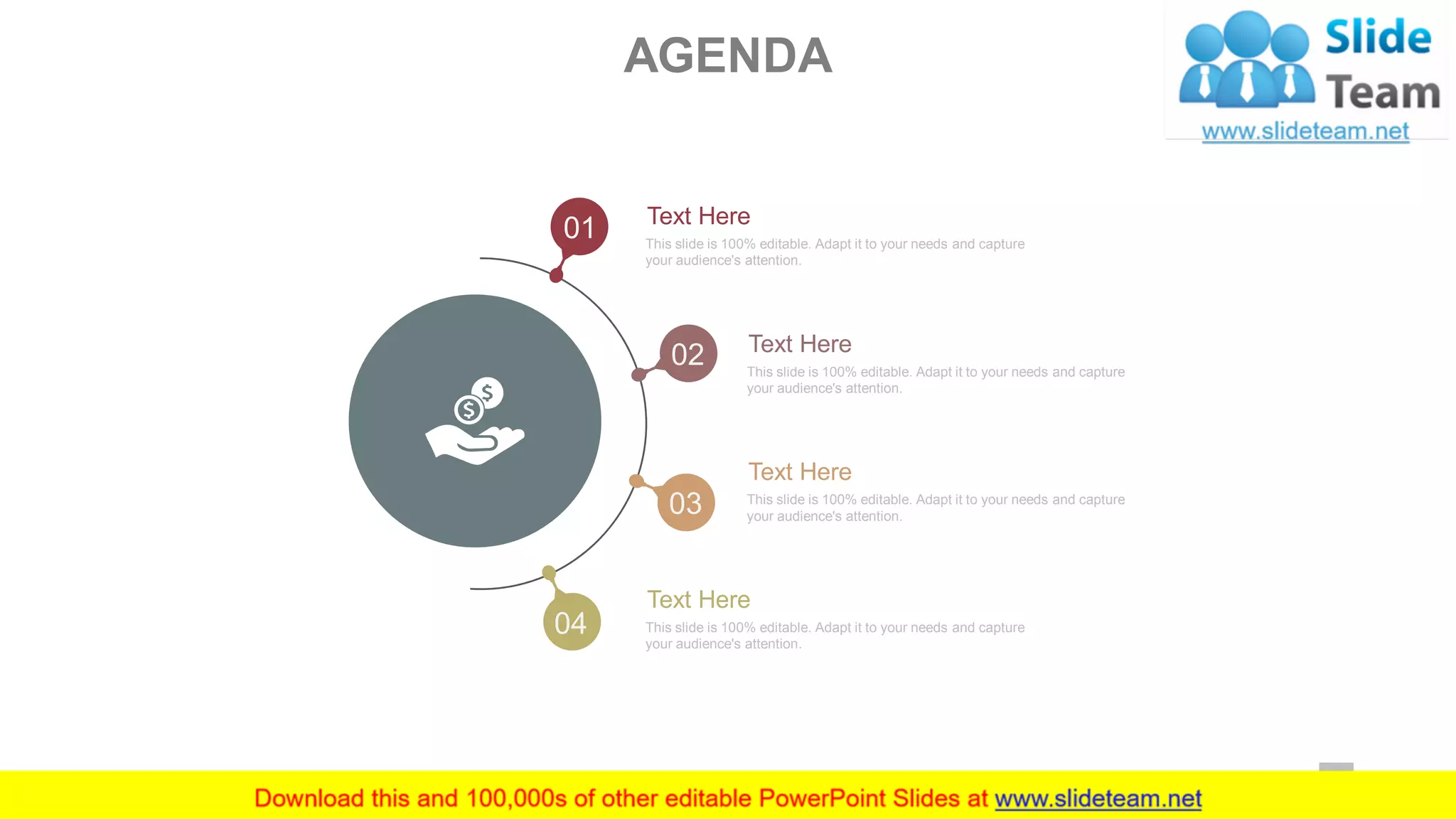 Text Here
This slide is 100% editable. Adapt it to your needs and capture
your audience's attention.
Text Here
This slide is 100% editable. Adapt it to your needs and capture
your audience's attention.
Text Here
This slide is 100% editable. Adapt it to your needs and capture
your audience's attention.
Text Here
This slide is 100% editable. Adapt it to your needs and capture
your audience's attention.
01
02
03
04
AGENDA
2
 