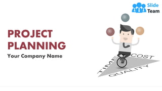 PROJECT
PLANNING
Your Company Name
 