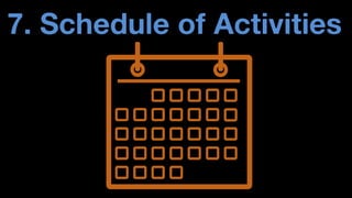 7. Schedule of Activities  