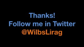 Thanks! Follow me in Twitter @WilbsLirag  
