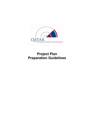 Project Plan
Preparation Guidelines
 