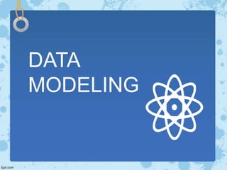 DATA
MODELING
 
