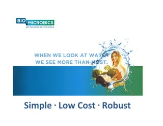  
Simple ●
Low Cost ●
 Robust
 