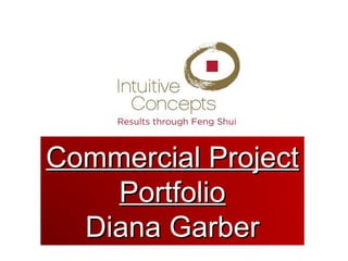 Commercial Project
    Portfolio
  Diana Garber
 