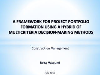 Reza Masoumi
July 2015
Construction Management
 