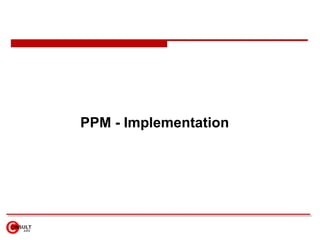 PPM - Implementation
 