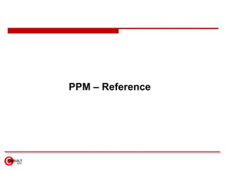 PPM – Reference
 