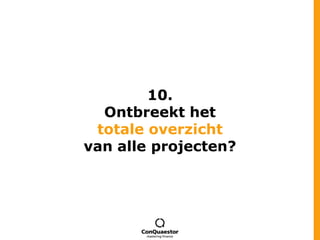 10.Ontbreekt hettotale overzichtvan alle projecten?
