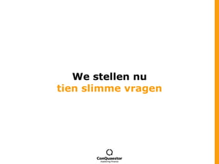 We stellen nutien slimme vragen