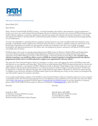 Diabetes Coalition Invitation Letter

[Insert Date], 2013

Dear (Name):

Policy Advisory Toward Health (PATH) for women a research translation, data analysis, and community outreach organization would
like you to consider becoming a member of a health coalition to raise awareness about a key issue: preventing and improving care
for women with diabetes. In pursuit of its mission PATH for women not only provides the [insert name] coalition with relevant and
accurate information to encourage and support their efforts to develop effective, evidenced-based policy initiatives, we also identify
potential coalition members.

You have been identified as a potential coalition member for the [insert name] coalition organized by [insert organization] based on
your work on public health and community issues generally, or women‟s health issues specifically, around the issue of diabetes.

A coalition is only as effective, culturally competent, and relevant as the broad range of perspectives on health care and expertise in
health and community issues that its members represents. We believe that your background, interests, and passion will help the
[insert name] coalition develop policies, programs and interventions that can help prevent and improve care for women with
diabetes.

PATH for women is the result of a strategic partnership between OHSU Center for Women‟s Health (CWH) and Portland State
University‟s Women, Gender, and Sexuality Studies Department. PATH for women draws its evidenced based health related
information form CWH‟s Making the Grade on Women‟s Health: A National and State-by-State Report. As a coalition member,
you would also have direct access to PATH for women’s expertise in translating research into effective programmatic
policy and we would be pleased to support your organization’s advocacy efforts.

In addition, as a coalition, as opposed to individual actors, we have a greater chance of increasing (1) the number of referrals for
care, presentations, and workshops for women with diabetes; (2) the distribution of and the accuracy of diabetes-related health
information disseminated to the public and other stakeholders; and (3) the number of collaborative direct service interventions
among members.

If you would consider becoming a member of the [insert name] coalition, please let them know at [insert e-mail address]. Please be
sure to mention that you learned about the [insert name] coalition from PATH for women. You can learn more about [insert name]
coalition by visiting their website at [insert address] or calling their Program Coordinator at (xxx) xxx-xxxx. You can also learn more
about the Report Card at http://hrc.nwlc.org and about PATH for women at www.pdx.edu/ws/PATH for women

If you have questions or concerns, please contact Torrie Fields, PATH for women Co-Director of Outreach, at tkfields@pdx.edu or
(503) 922-3270.

Sincerely,                                                               Sincerely,



Jamie Ross, PhD                                                          Michelle Berlin, MD, MPH
Co-Director, Outreach PATH for women                                     Director, Research, PATH for women
Assistant Professor, PSU                                                 Associate Director, OHSU
Women, Gender, & Sexuality Studies Program                               Center for Women‟s Health




                                                                                                                              Page | 61
 