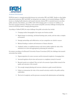 Stakeholder Analysis

PATH for women conducted a Stakeholder Analysis as part of the strategic program development process
for its coalition capacity building initiative. The target stakeholders included community organizations and
nonprofits (many of which are grassroots organizations); trade associations; hospitals and direct service
providers; research programs; and government programs and organizations. Key findings include

              Many of the target stakeholders for both coalitions are large organizations(diabetes n=32;
               prenatal care n=18) versus small or medium

              Few of the target stakeholders are trade associations among (diabetes n=1; prenatal care
               n=5)

              Most of the target stakeholders are community organizations (diabetes n=41; prenatal care
               n=12), closely followed by government programs and organizations (diabetes n=12; prenatal
               care n=9)

              Only 3 target stakeholders are in rural areas

              The target stakeholders have a high level of legislative capacity (diabetes = 94%; prenatal
               care = 87%)

For additional information, see the internal document entitled Stakeholder Analysis: Assessment and Analysis of
Stakeholders for Two Issues: Diabetes and First Trimester Prenatal Care for PATH for women’s Coalition Empowerment and
Capacity Building Program.

Potential Collaborators/Strategic Partners

Unlike a business or corporation, PATH for women does not view organizations with similar missions and
programs as competitors. Instead, PATH for women views them as existing or potential collaborators and
strategic partners. As discussed above, PATH for women itself is a strategic partnership between OHSU and
PSU.




                                                                                                             Page | 7
 