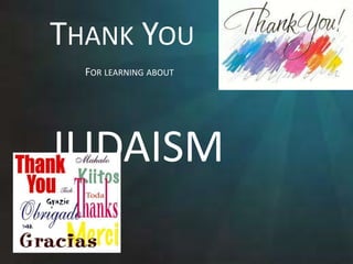 Thank You		For learning aboutJUDAISM   