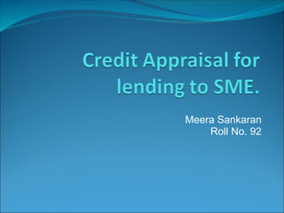 Credit appraisal for lending to SME