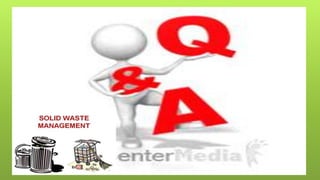 Solid waste management