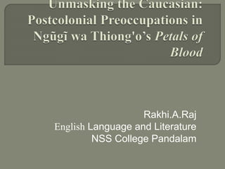 Rakhi.A.Raj
English Language and Literature
NSS College Pandalam
 