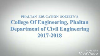 PHALTAN EDUCATION SOCIETY’S
College Of Engineering, Phaltan
Department of Mechanical Engineering
2017-2018
 