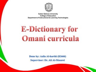 Sultan Qaboos University
                College of Education
Department of Instructional & Learning Technologies
 