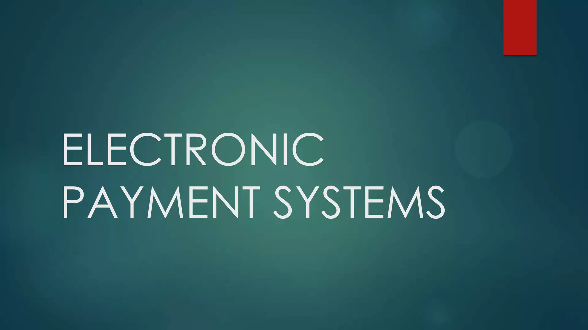ELECTRONIC
PAYMENT SYSTEMS

 