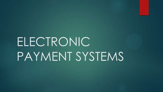 ELECTRONIC
PAYMENT SYSTEMS

 