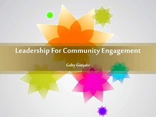 Page 1
Leadership ForCommunity Engagement
Gaby Gutjahr
 