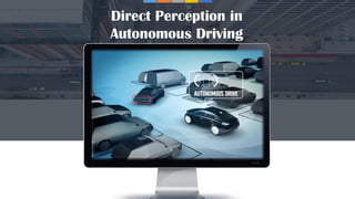 Direct Perception in
Autonomous Driving
 