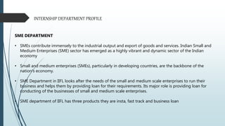 INTERNSHIP DEPARTMENT PROFILE
SME DEPARTMENT
• SMEs contribute immensely to the industrial output and export of goods and ...