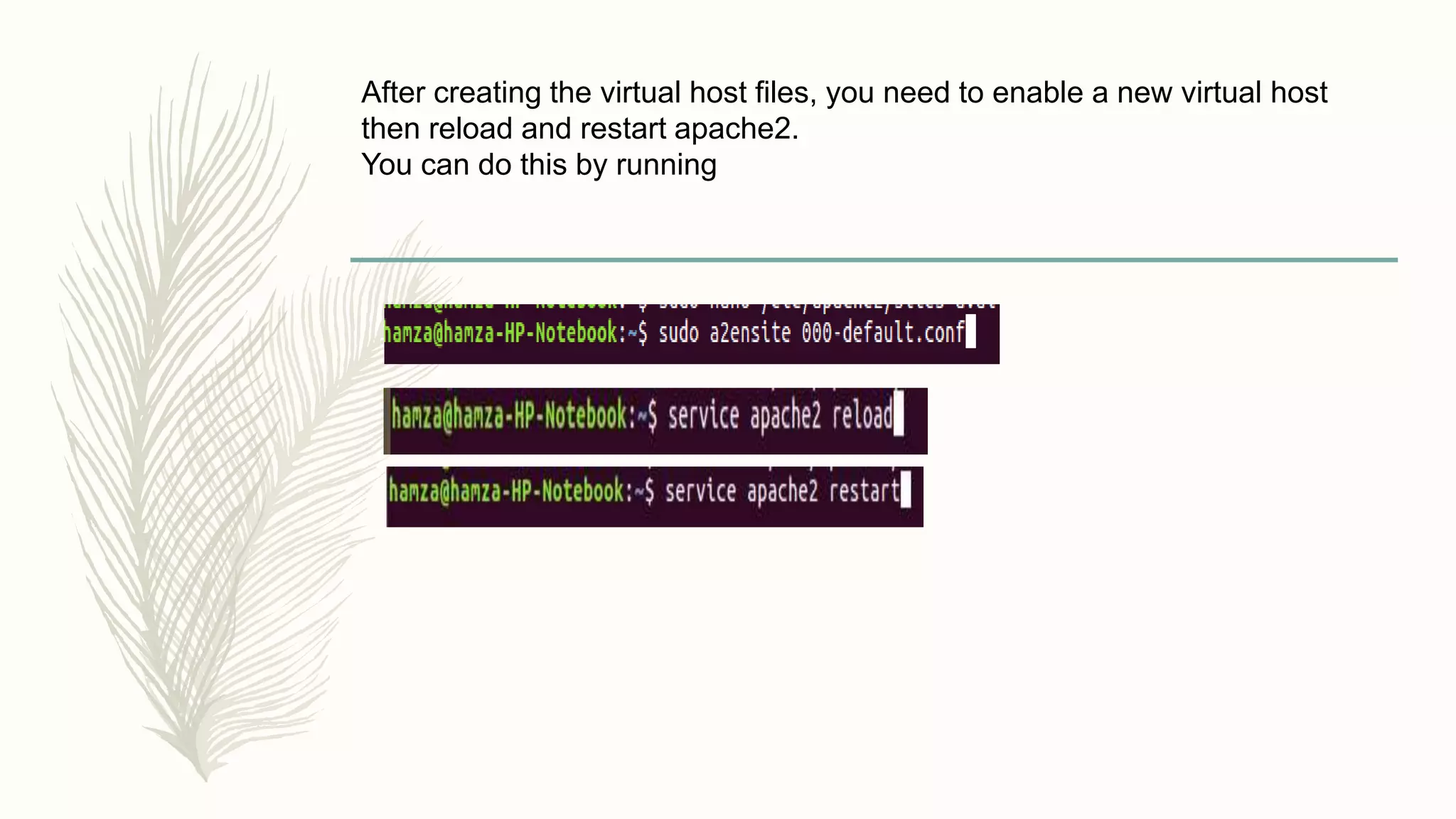 After creating the virtual host files, you need to enable a new virtual host
then reload and restart apache2.
You can do this by running
 