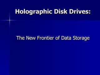 Holographic Disk Drives: ,[object Object]