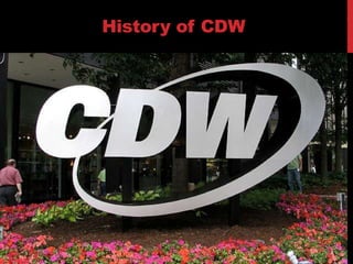 History of CDW