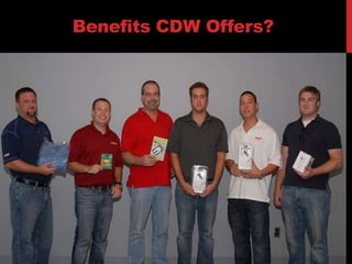 Benefits CDW Offers?