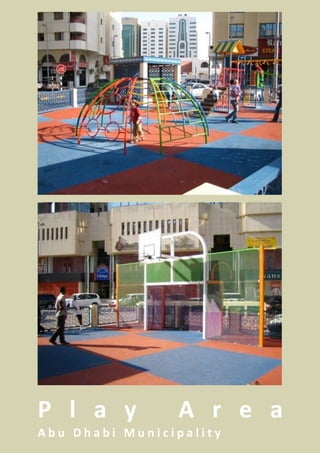 P l a y   A r e a
Abu Dhabi Municipality
 