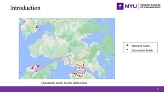 Demand nodes
Quarantine hotels
Introduction
2
Quarantine hotels for the sixth round
 