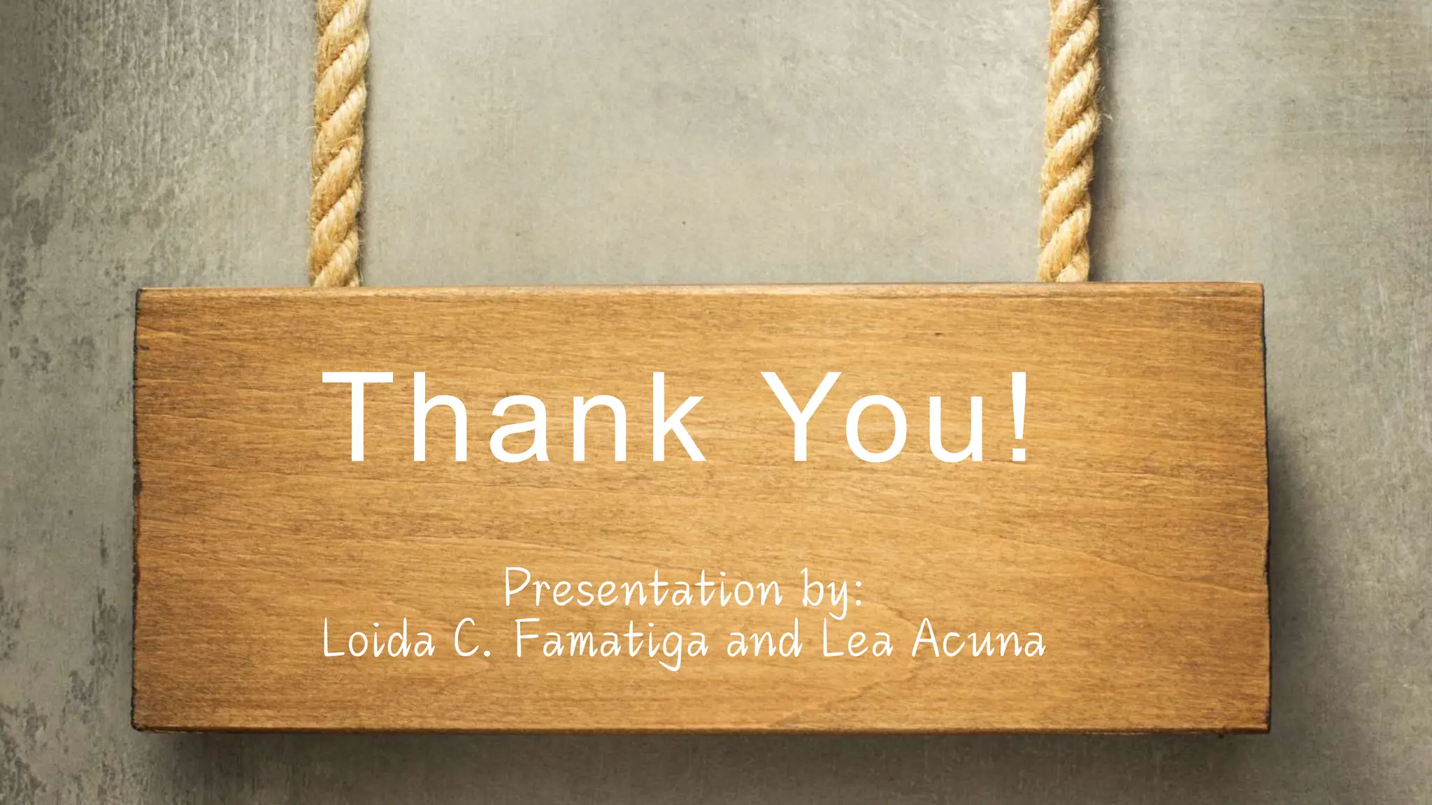 Thank You!
Presentation by:
Loida C. Famatiga and Lea Acuna
 