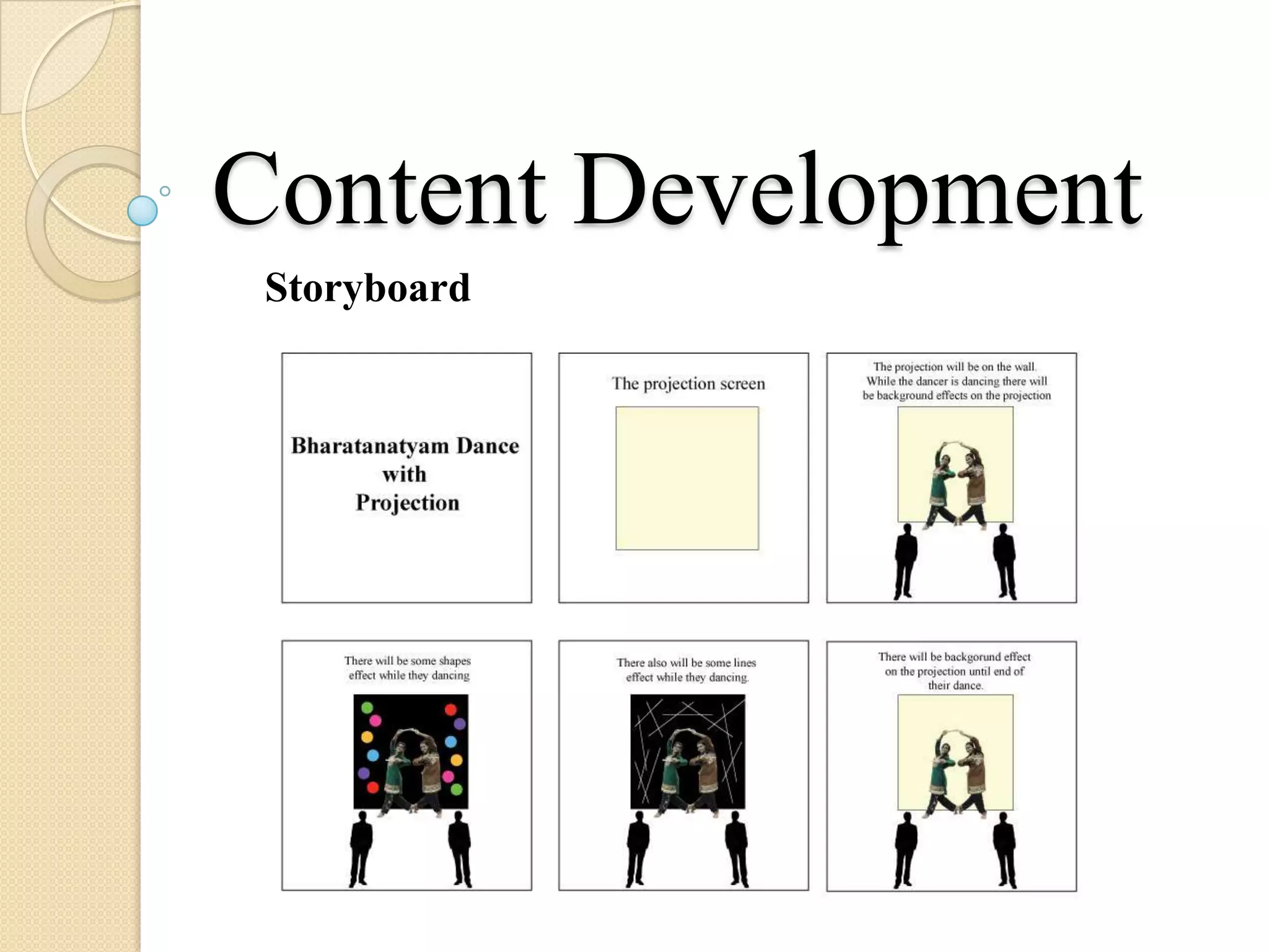 Content Development
 Storyboard
 