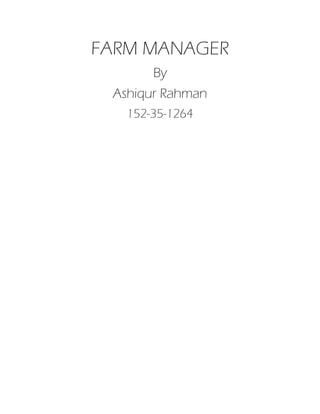 FARM MANAGER
By
Ashiqur Rahman
152-35-1264
 